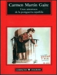 Carmen Martín Gaite — Usos amorosos de la posguerra española [841]