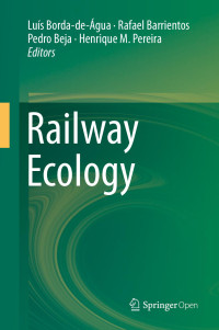 Luís Borda-de-Água & Rafael Barrientos & Pedro Beja & Henrique Miguel Pereira — Railway Ecology