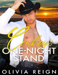 Olivia Reign — Cowboy’s One-Night Stand: A Friends to Lovers Mistaken Identity Accidental Baby Romance
