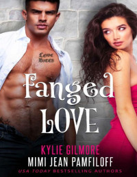 Mimi Jean Pamfiloff & Kylie Gilmore [Pamfiloff, Mimi Jean & Gilmore, Kylie] — Fanged Love