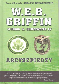 W. E. B. Griffin & William E. Butterworth Iv — Arcyszpiedzy