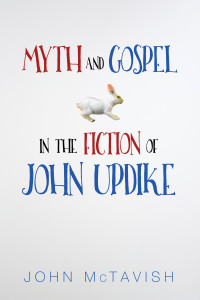 John McTavish — Myth and Gospel in the Fiction of John Updike