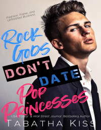 Tabatha Kiss — Rock Gods Don't Date Pop Princesses (Break the Rules Book 1)