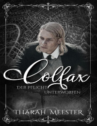 Tharah Meester — Colfax: Der Pflicht unterworfen (Cœur Trouvé à Venice 3)