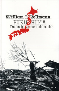 William T. Vollmann — Fukushima