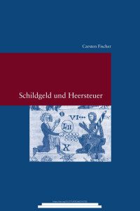 Carsten Fischer — Schildgeld und Heersteuer