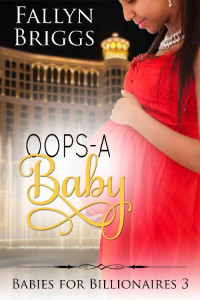 Fallyn Briggs [Briggs, Fallyn] — Oops-A-Baby (Babies For Billionaires 03)