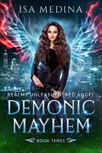Isa Medina — Demonic Mayhem (Realms Unleashed: Red Angel Book 3)