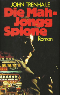 Trenhaile, John — Die Mah-Jongg Spione