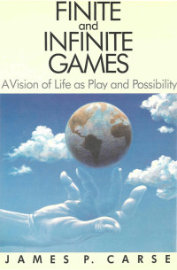 James Carse — Finite and Infinite Games