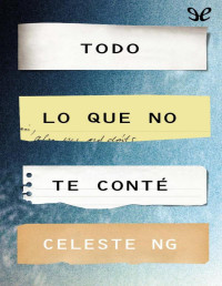 Celeste Ng — Todo lo que no te conté