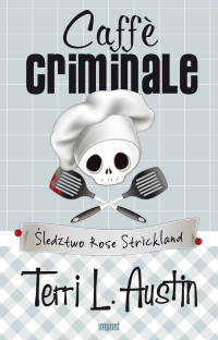 Terri L. Austin — Caffè criminale. Śledztwo Rose Strickland