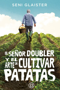 Seni Glaister — El señor Doubler y el arte de cultivar patatas