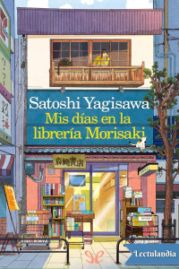 Satoshi Yagisawa — Mis días en la librería Morisaki