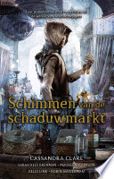 Cassandra Clare, Lia Belt — Schimmen van de schaduwmarkt