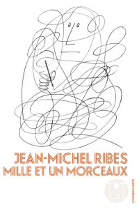 Jean-Michel Ribes — Mille et un morceaux