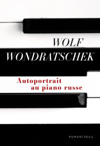 Wolf Wondratschek [Wondratschek, Wolf] — Autoportrait au piano Russe
