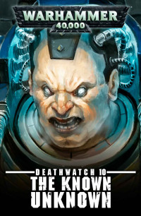 Mark Clapham — Deathwatch 10: The Known Unknown