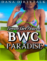Dana Dirtytalk — Brown Girl Heaven: BWC Paradise