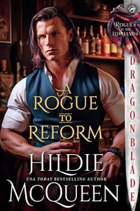 Hildie McQueen — A Rogue to Reform (Rogues of the Lowlands #1)