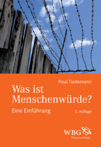 Paul Tiedemann — Was ist Menschenwürde : Eine Einführung