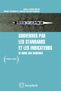 Benot Frydman;Arnaud Van Waeyenberge; — Gouverner par les standards et les indicateurs