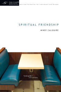 Mindy Caliguire; — Spiritual Friendship