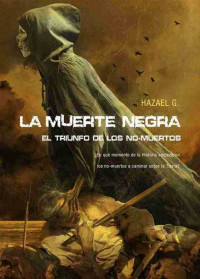 Hazael G — La Muerte Negra. El triunfo de los no muertos