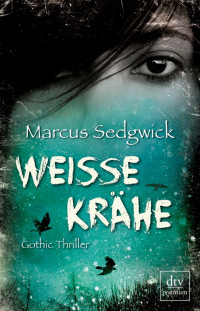 Sedgwick, Marcus — Weiße Krähe