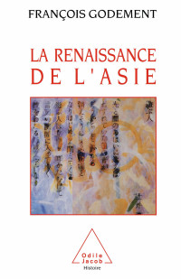 François Godement — La Renaissance de l'Asie