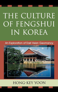 Hong-key Yoon — The Culture of Fengshui in Korea