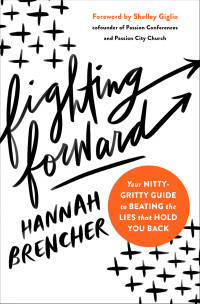 Hannah Brencher; — Fighting Forward