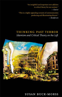 Susan Buck-Morss; — Thinking Past Terror