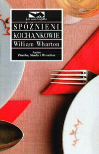 William Wharton — Spóźnieni kochankowie