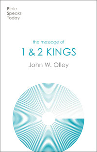 John W Olley; — The Message of 1 & 2 Kings