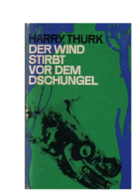 Thürk, Harry — Der Wind stirbt vor dem Dschungel