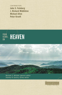 Zondervan; — Four Views on Heaven