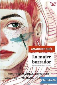 Amandine Dhée — La mujer borrador