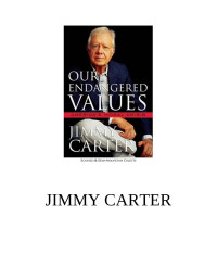 Jimmy Carter — Our Endangered Values