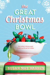 Warren, Susan May — The Great Christmas Bowl