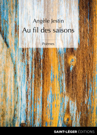 Angle Jestin; — Au fil des saisons