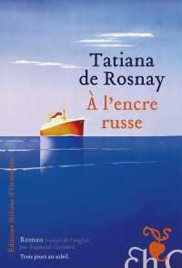 Tatiana de Rosnay — A l'encre russe