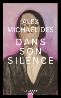 Alex Michaelides [Michaelides, Alex] — Dans son silence