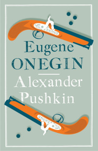 Alexander Pushkin, Roger Clarke (translator) — Eugene Onegin