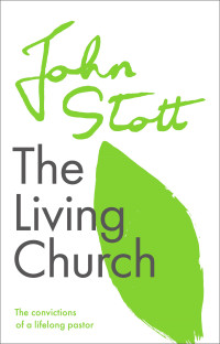 John Stott; — The Living Church