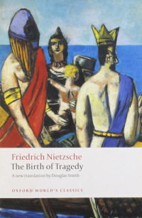 Friedrich Nietzsche — The Birth of Tragedy 