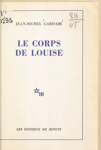 Jean-Michel Gardair — Le corps de Louise