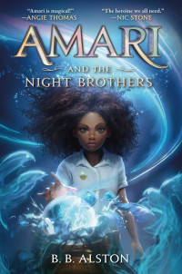 B. B. Alston — Amari and the Night Brothers