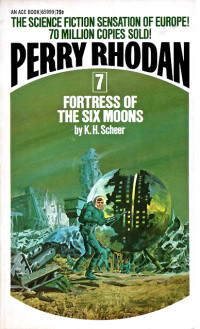 K. H. Scheer — Perry Rhodan 007 - Fortress of The Six Moons