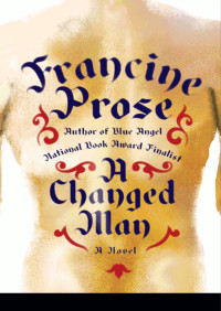 Francine Prose — A Changed Man